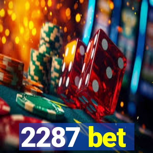 2287 bet